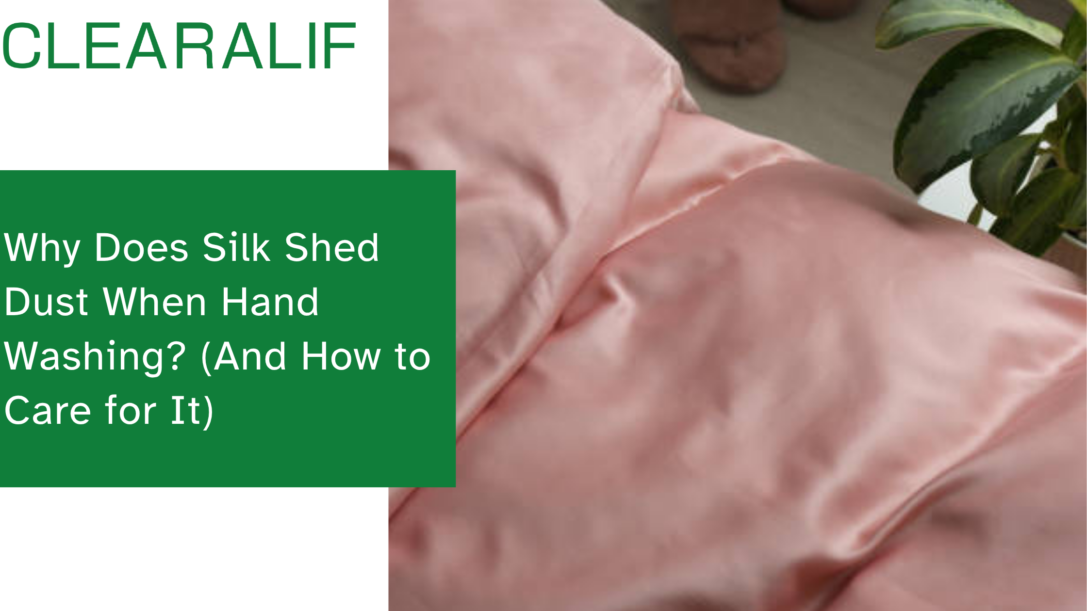 Why Does Silk Shed Dust When Hand Washing? (And How to Care for It)