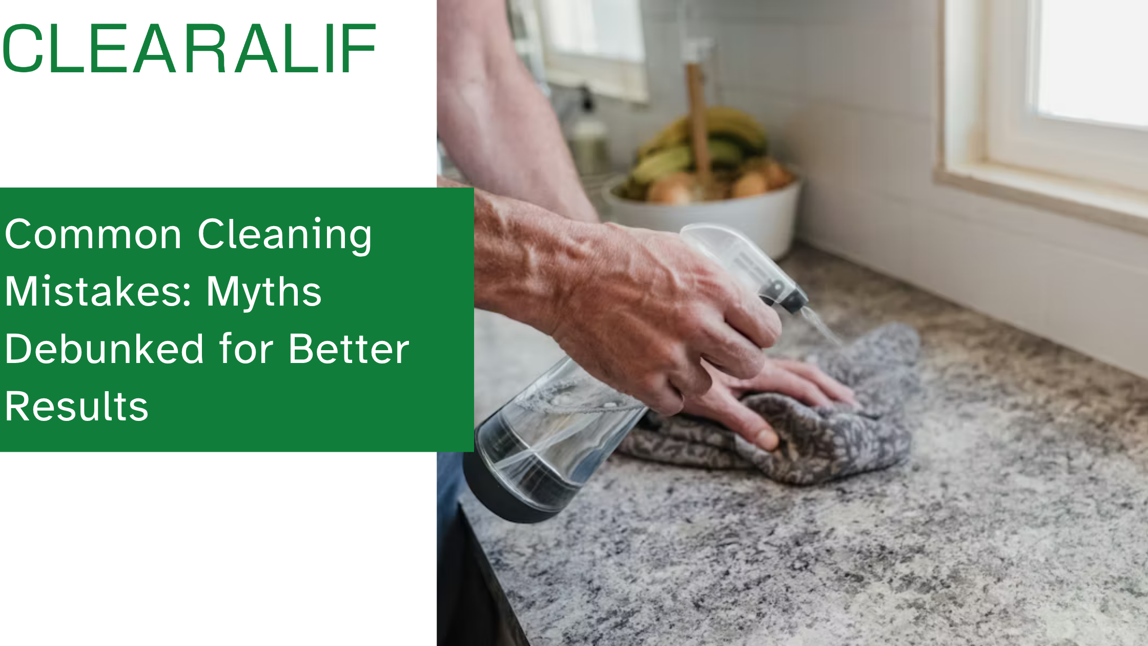 Common Cleaning Mistakes: Myths Debunked for Better Results