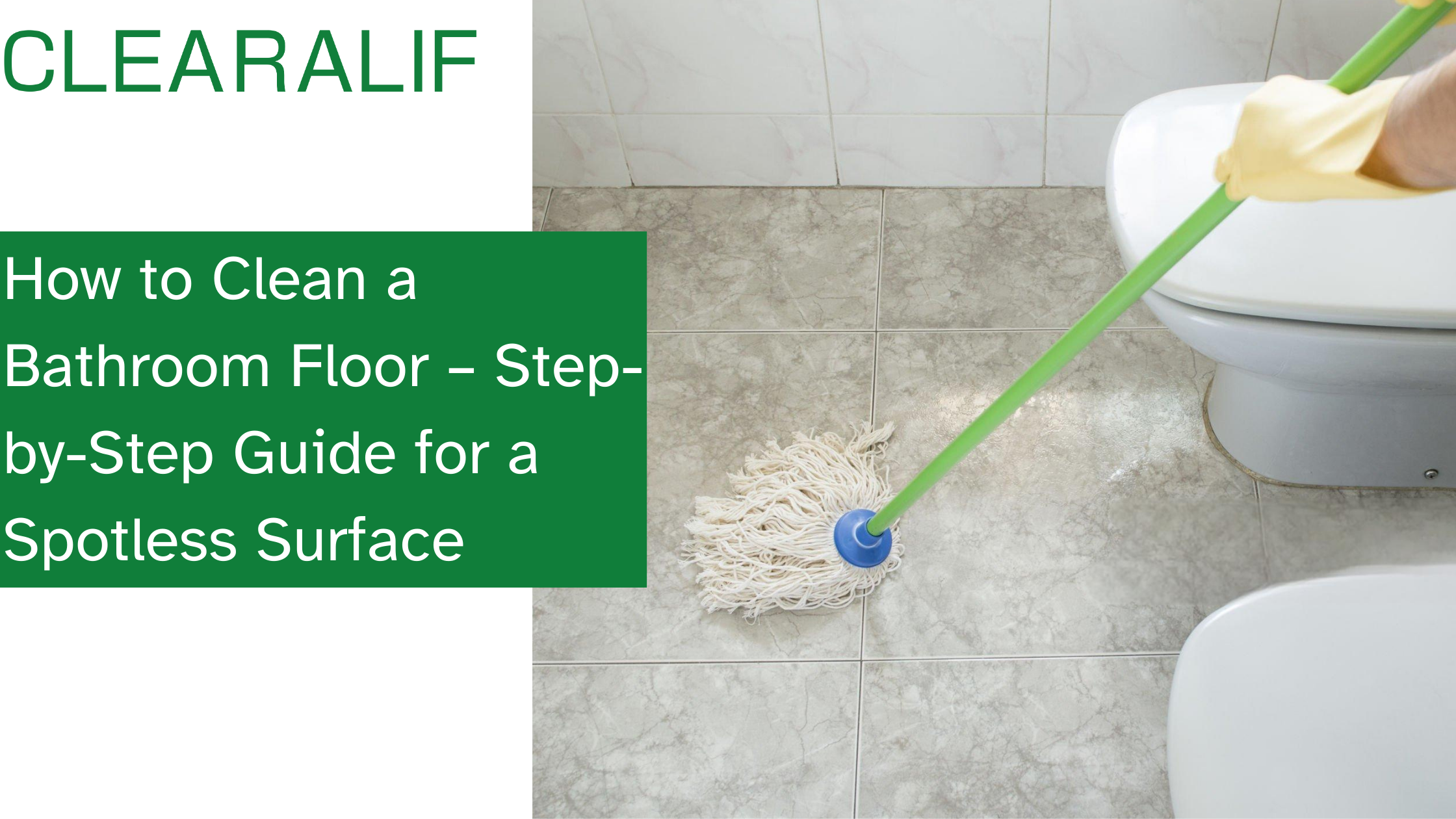 How to Clean a Bathroom Floor – Step-by-Step Guide for a Spotless Surface