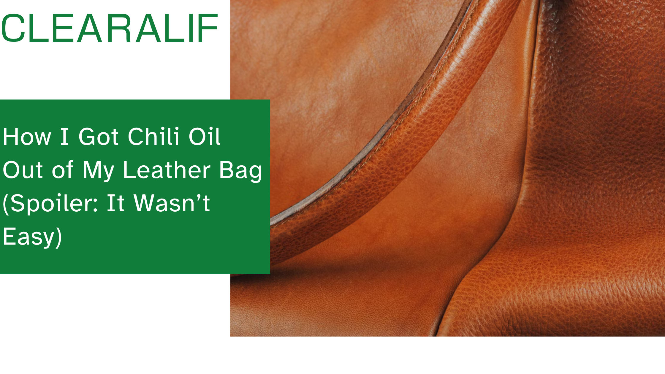 How I Got Chili Oil Out of My Leather Bag (Spoiler: It Wasn’t Easy)